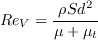 Re_{V} = \frac{\rho S d^2}{\mu + \mu_t}