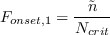 F_{onset,1} = \frac{\tilde{n}}{N_{crit}}