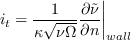 i_t = \frac{1}{\kappa \sqrt{\nu \Omega}} \frac{\partial \tilde{\nu}}{\partial n} \bigg | _{wall}