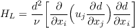 H_L = \frac{d^2}{\nu} \bigg[ \frac{\partial}{\partial x_i} \Big(u_j \frac{\partial d}{\partial x_j} \Big) \frac{\partial d}{\partial x_i} \bigg]