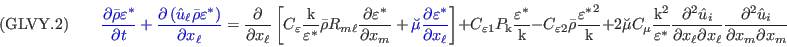 ({\rm GLVY}.2)\qquad
{\color{blue}{
\frac{\partial\bar\rho\varepsilon^*}
     {\partial t                   }+\frac{\partial\left(\hat u_\ell\bar\rho\varepsilon^*\right)}
                                          {\partial x_\ell                                        }}}=
\frac{\partial       }
     {\partial x_\ell}\left[C_\varepsilon\frac{\mathrm{k}   }
                                               {\varepsilon^*}\bar\rho R_{m\ell}\frac{\partial\varepsilon^*}
                                                                                     {\partial x_m         }
                           +{\color{blue}{\breve\mu\frac{\partial\varepsilon^*}
                                                        {\partial x_\ell      }}}
                     \right]+C_{\varepsilon 1} P_\mathrm{k}\frac{\varepsilon^*}
                                                                {\mathrm{k}   }
                            -C_{\varepsilon 2}\bar\rho\frac{{\varepsilon^*}^2}{\mathrm{k}}
                            +2 \breve\mu C_{\mu} \frac{{\rm k}^2}{\varepsilon^*} \frac{\partial^2 \hat{u}_i}{\partial x_\ell \partial x_\ell} \frac{\partial^2 \hat{u}_i}{\partial x_m \partial x_m}