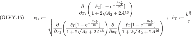 ({\rm GLVY}.15)\qquad
                e_{\mathrm{\tiny I}_i}:=\frac{\displaystyle\frac{\partial}{\partial x_i}\Biggl(\frac{\ell_\mathrm{\tiny T}[1-\mathrm{e}^{-{\frac{Re^*_\mathrm{\tiny T}}
                                                                                                             {         30}}}]}
                                                                           {1+2\sqrt{A_2}+2A^{16}}
                                                             \Biggr)
                                               }
                                               {\sqrt{\displaystyle\frac{\partial}{\partial x_\ell}\Biggl(\frac{\ell_\mathrm{\tiny T}[1-\mathrm{e}^{-{\frac{Re^*_\mathrm{\tiny T}}
                                                                                                             {         30}}}]}
                                                                           {1+2\sqrt{A_2}+2A^{16}}
                                                             \Biggr)
                                                      \displaystyle\frac{\partial}{\partial x_\ell}\Biggl(\frac{\ell_\mathrm{\tiny T}[1-\mathrm{e}^{-{\frac{Re^*_\mathrm{\tiny T}}
                                                                                                             {         30}}}]}
                                                                           {1+2\sqrt{A_2}+2A^{16}}
                                                             \Biggr)
                                                     }
                                               }\;\; ; \;\;
\ell_{\mathrm{\tiny T}}:=\frac{k^\frac{3}{2}}{\varepsilon}