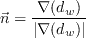 \vec{n} = \frac{\nabla (d_w)}{|\nabla (d_w)|}