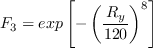 F_3 = exp \left[ - \left( \frac{R_y}{120} \right)^8 \right] 