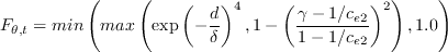 F_{\theta,t} = min \left(
max \left( \exp\left(-\frac{d}{\delta}\right)^4 ,
1 - \left( \frac{\gamma -1/c_{e2}}{1-1/c_{e2}} \right)^2 \right) , 1.0 \right)