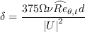\delta = \frac{375\Omega \nu \widehat{Re}_{\theta,t} d}{\left| U \right|^2}
