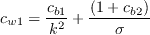c_{w1}=\frac{c_{b1}}{k^2} + \frac{(1+c_{b2})}{\sigma}