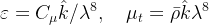 \varepsilon=C_\mu\hat{k}/\lambda^8,\quad\mu_t=\bar{\rho}\hat{k}\lambda^8