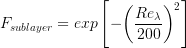 {{F}_{sublayer}}=exp\left[ -{{\left( \frac{R{{e}_{\lambda }}}{200} \right)}^{2}} \right]