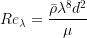 R{{e}_{\lambda }}=\frac{\bar{\rho } {{\lambda }^{8}}{{d}^{2}}}{\mu }