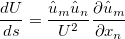 \frac{dU}{ds} = \frac{\hat{u}_m \hat{u}_n}{U^2} \frac{\partial \hat{u}_m}{\partial x_n}