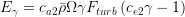E_\gamma =c_{a2} \bar{\rho } \Omega \gamma F_{turb} \left( c_{e2} \gamma - 1 \right)