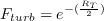 F_{turb}=e^{-(\frac{R_{T}}{2})}