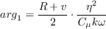 \text{arg}_{1}=\frac{R+v}{2}\cdot\frac{\eta ^{2}}{C_{\mu }k\omega }