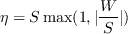 \eta =S\max (1, \vert \frac{W}{S}\vert )