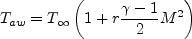 T_{aw}=T_{\infty}\left(1+r\frac{\gamma-1}{2}M^2 \right)