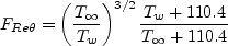 F_{Re\theta}={\left(\frac{T_\infty}{T_w}}\right)^{3/2}\frac{T_w+110.4}{T_\infty+110.4}