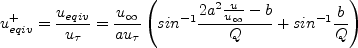 u_{eqiv}^{+}=\frac{u_{eqiv}}{u_\tau}=\frac{u_\infty}{au_\tau}\left(sin^{-1}\frac{2a^{2}\frac{u}{u_\infty}-b}{Q}+sin^{-1}\frac{b}{Q}\right)