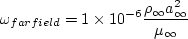 \omega_{farfield} = 1 \times 10^{-6} \frac{\rho_{\infty}a_{\infty}^2}{\mu_{\infty}}