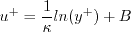 u^+ = \frac{1}{\kappa}{\rm ln}(y^+) + B