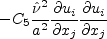 -C_5 \frac{\hat \nu^2}{a^2} \frac{\partial u_i}{\partial x_j}
\frac{\partial u_i}{\partial x_j}