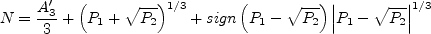 N = \frac{A_3'}{3} + \left( P_1 + \sqrt{P_2} \right)^{1/3} + {\rm sign}
   \left( P_1 - \sqrt{P_2} \right) \left| P_1 - \sqrt{P_2} \right|^{1/3}
