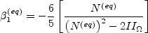 \beta_1^{(eq)} = - \frac{6}{5} \left[ \frac{N^{(eq)}}{\left(N^{(eq)}\right)^2 - 2 II_{\Omega}} \right]