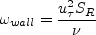 \omega_{wall} = \frac{u_{\tau}^2 S_R}{\nu}