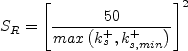 S_R = \left[ \frac{50}{{\rm max} \left(k_s^+, k_{s, min}^+ \right) } \right]^2
