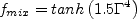 f_{mix} = {\rm tanh} \left( 1.5 \Gamma^4 \right)
