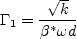 \Gamma_1 = \frac{\sqrt{k}}{\beta^* \omega d}
