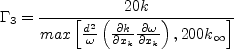 \Gamma_3 = \frac{20 k}{{\rm max} \left[ \frac{d^2}{\omega} \left(
   \frac{\partial k}{\partial x_k} \frac{\partial \omega}{\partial x_k}
   \right) , 200 k_{\infty} \right]}