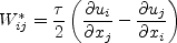 W_{ij}^* = \frac{\tau}{2} \left( \frac{\partial u_i}{\partial x_j} - \frac{\partial u_j}{\partial x_i} \right)