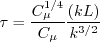 \tau  = \frac{{C_\mu ^{1/4}}}{{{C_\mu }}}\frac{{(kL)}}{{{k^{3/2}}}}