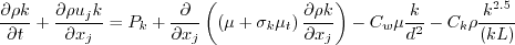 \frac{{\partial \rho k}}{{\partial t}} + \frac{{\partial \rho {u_j}k}}{{\partial {x_j}}} 
   = {{P_k} + \frac{\partial }{{\partial {x_j}}}\left( {\left( {{\mu} + 
   {\sigma _{k}}{\mu _t}} \right)\frac{{\partial \rho k}}{{\partial {x_j}}}} \right)  - 
   C_w{\mu}\frac{k}{{{d^2}}}} - {C_{k}}\rho \frac{{{k^{2.5}}}}{{(kL)}}