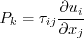 P_k = \tau_{ij} \frac{\partial u_i}{\partial x_j}