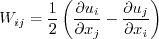 W_{ij} = \frac{1}{2} \left( \frac{\partial u_i}{\partial x_j} - \frac{\partial u_j}{\partial x_i} \right)