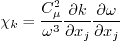 \chi_k = \frac{C_{\mu}^2}{\omega^3} \frac{\partial k}{\partial x_j} \frac{\partial \omega}{\partial x_j}
