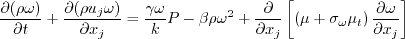 \frac{\partial (\rho \omega)}{\partial t} + \frac{\partial (\rho u_j \omega)}{\partial x_j}
  = \frac{\gamma \omega}{k} \cal P -
  \beta \rho \omega^2 + \frac{\partial}{\partial x_j}
  \left[ \left( \mu + \sigma_{\omega} \mu_t \right)
  \frac{\partial \omega}{\partial x_j} \right]