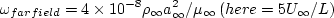 \omega_{farfield} = 4 \times 10^{-8} \rho_{\infty}a_{\infty}^2/\mu_{\infty} \left(here =
  5 U_{\infty}/L \right)