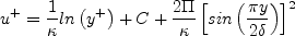 u^+ = \frac{1}{\kappa} {\rm ln} \left( y^+ \right) + C + \frac{2 \Pi}{\kappa}
   \left[ {\rm sin} \left( \frac{\pi y}{2 \delta} \right) \right]^2
