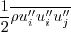 \frac{1}{2} \overline{\rho u_i'' u_i'' u_j''}
