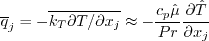 \overline q_j = -\overline{k_T \partial T/\partial x_j}
\approx -\frac{c_p \hat \mu}{Pr} \frac{\partial \hat T}{\partial x_j}