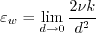 \varepsilon_w = \lim_{d\to0}{\frac{2 \nu k}{d^2}}