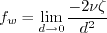 f_w = \lim_{d\to0}{\frac{-2 \nu \zeta}{d^2}}