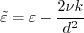 \tilde \varepsilon = \varepsilon - \frac{2 \nu k}{d^2}