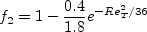 f_2 = 1 - \frac{0.4}{1.8} e^{-Re_T^2/36}