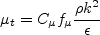 \mu_t = C_{\mu} f_{\mu} \frac{\rho k^2}{\epsilon}