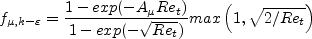 f_{\mu,k-\varepsilon} =
\frac{1-{\rm exp}(-A_{\mu}Re_t)}{1-{\rm exp}(-\sqrt{Re_t})}
{\rm max}\left( 1, \sqrt{2/Re_t} \right)