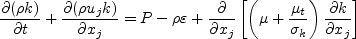 \frac{\partial (\rho k)}{\partial t} 
  + \frac{\partial (\rho u_j k)}{\partial x_j}
  = \cal P - \rho \varepsilon  + \frac{\partial}{\partial x_j}
  \left[\left(\mu + \frac{\mu_t}{\sigma_k} \right)\frac{\partial k}{\partial x_j}\right]